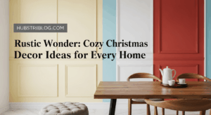 Rustic Wonder: Cozy Christmas Decor Ideas for Every Home