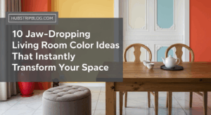 10 Jaw-Dropping Living Room Color Ideas That Instantly Transform Your Space