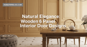 Natural Elegance: Wooden 6 Panel Interior Door Designs