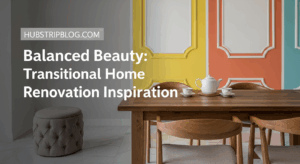 Balanced Beauty: 5 Transitional Home Renovation Inspiration