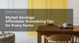 Stylish Savings: 8 Affordable Remodeling Tips for Every Home