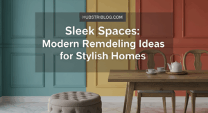 Sleek Spaces: 6 Modern Remodeling Ideas for Stylish Homes