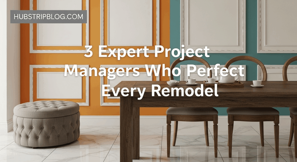 3 Expert Project Managers Who Perfect Every Remodel