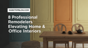 8 Professional Remodelers Elevating Home & Office Interiors Beautifully – Despite the Doubts