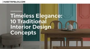 Timeless Elegance: 10 Traditional Interior Design Concepts | Classic Luxury Redefined