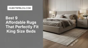 Best 9 Affordable Rugs That Perfectly Fit King Size Beds
