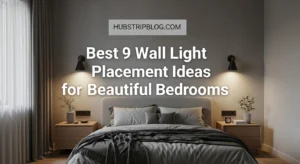Best 9 Wall Light Placement Ideas for Beautiful Bedrooms