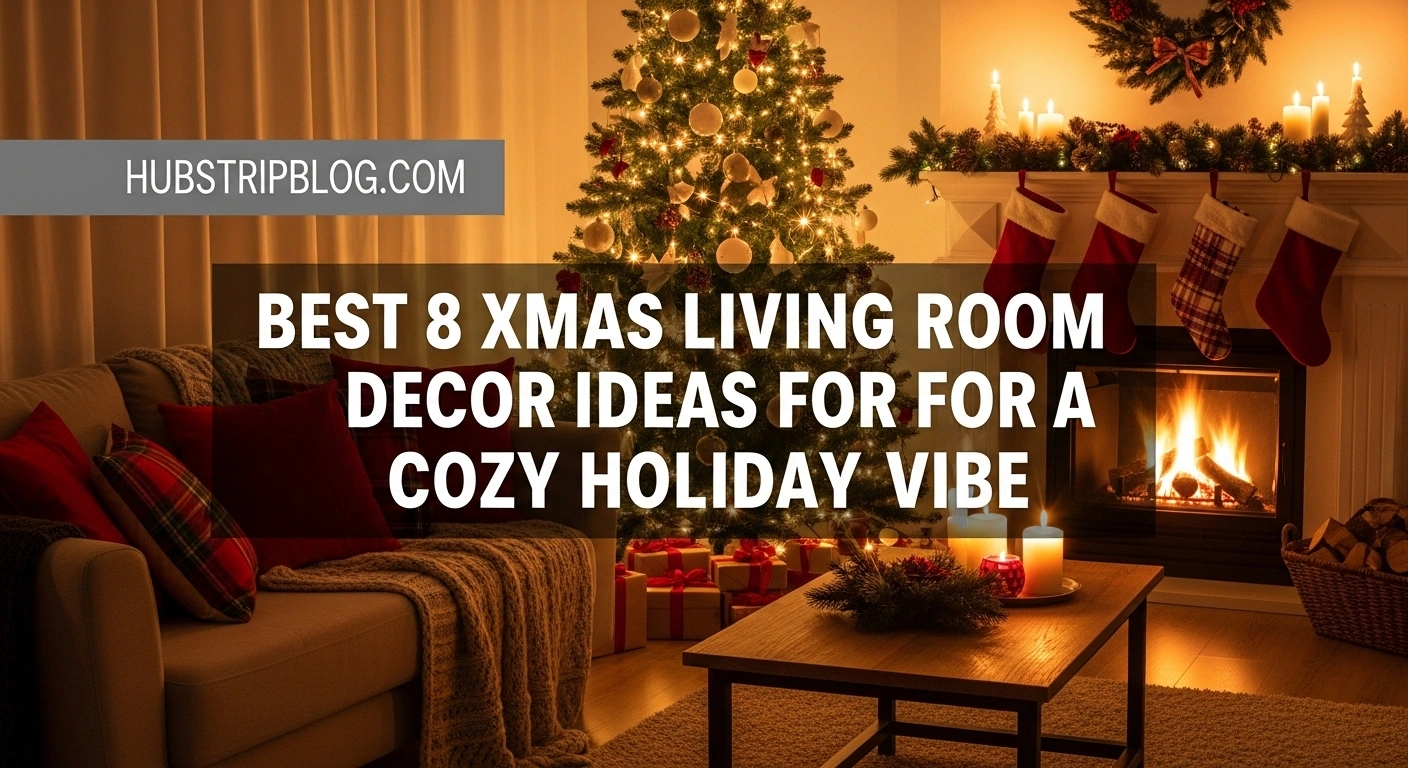 Best 8 Xmas Living Room Decor Ideas for a Cozy Holiday Vibe