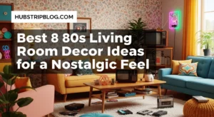 Best 8 80s Living Room Decor Ideas for a Nostalgic Feel