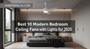 Best 10 Modern Bedroom Ceiling Fans with Lights for 2025