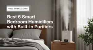 Best 6 Smart Bedroom Humidifiers with Built-in Purifiers