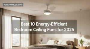 Best 10 Energy-Efficient Bedroom Ceiling Fans for 2025