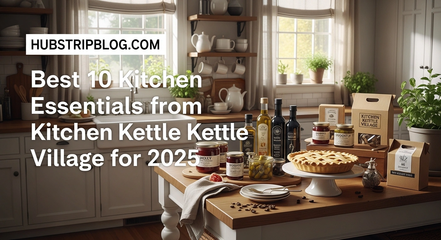 Best 10 Kitchen Essentials from Kitchen Kettle Village for 2025