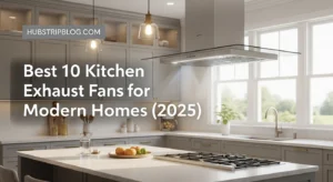 Best 10 Kitchen Exhaust Fans for Modern Homes (2025)