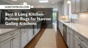 Best 8 Long Kitchen Runner Rugs for Narrow Galley Kitchens