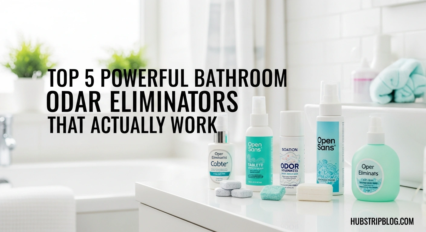 Top 5 Powerful Bathroom Odor