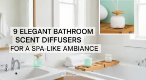 9 Elegant Bathroom Scent Diffusers for a Spa-Like Ambiance New