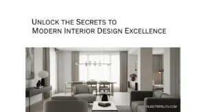 Unlock the Secrets Modern Interior Design Excellence 2025