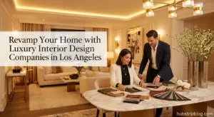 Revamp Your Home with Luxury Interior Design Companies Los Angeles 2025