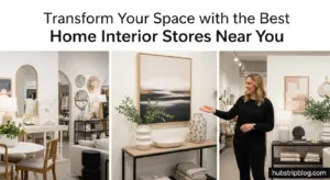 Transform Your Space with the Best Home Interior Stores Near You 2025