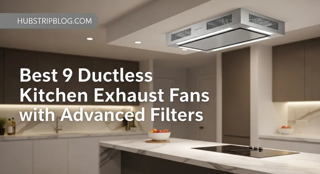 Best 9 Ductless Kitchen Exhaust Fans with Advanced Filters