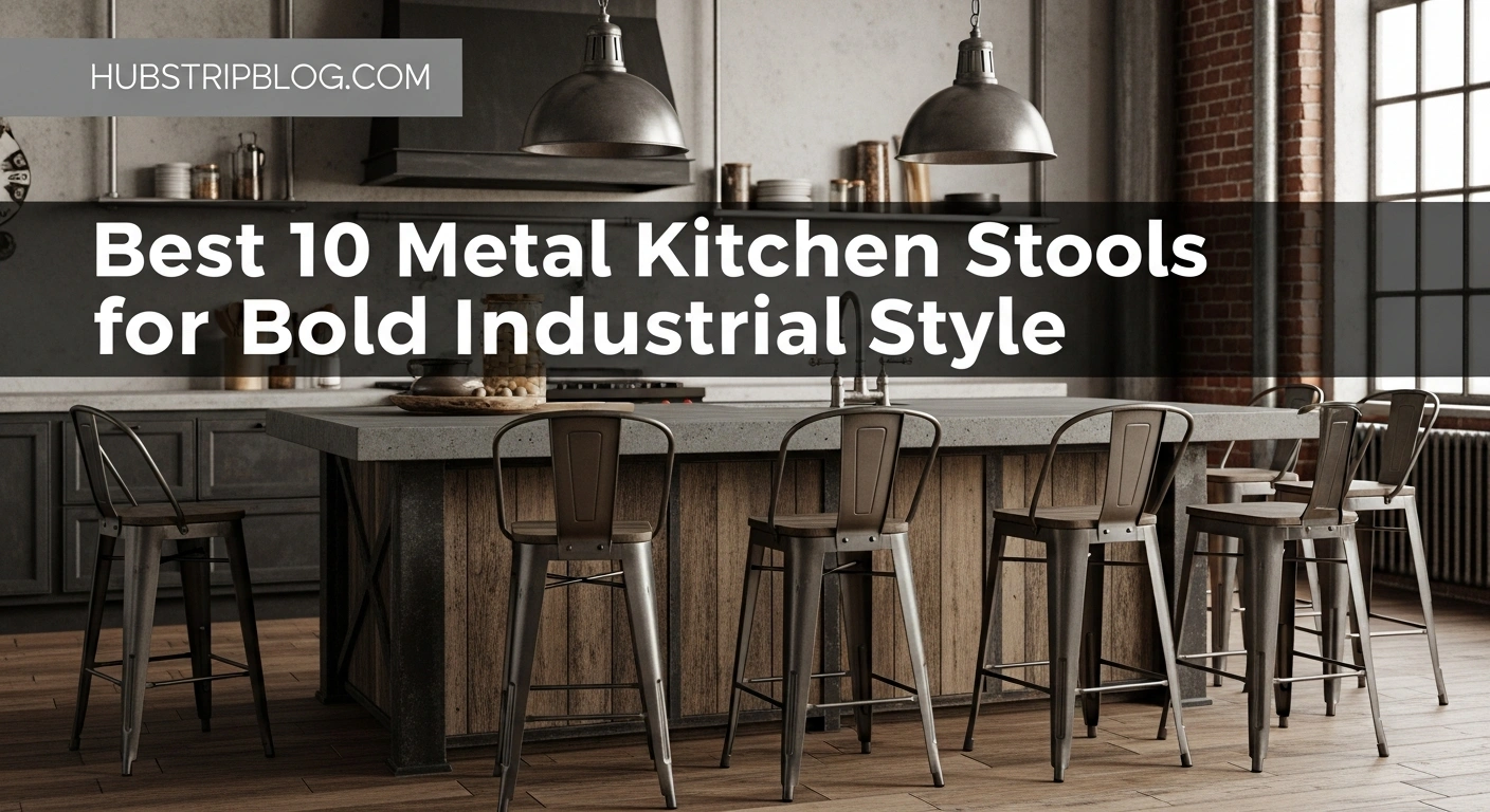 Best 10 Metal Kitchen Stools for Bold Industrial Style